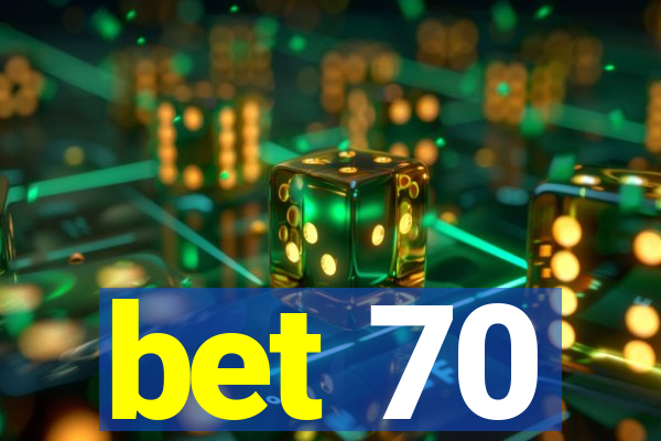 bet 70